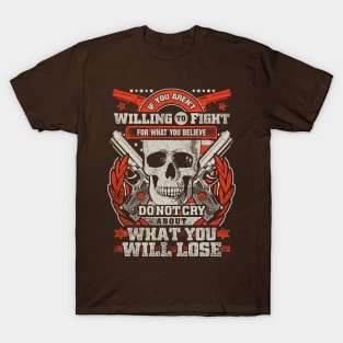 Gun Enthusiasts T Shirt Willing to Fight Shirt T-Shirt